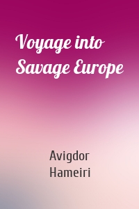 Voyage into Savage Europe