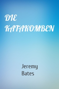 DIE KATAKOMBEN