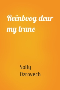 Reënboog deur my trane