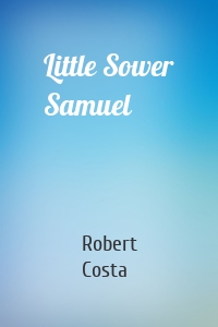 Little Sower Samuel