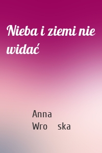 Nieba i ziemi nie widać