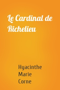 Le Cardinal de Richelieu