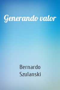 Generando valor