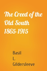 The Creed of the Old South 1865-1915