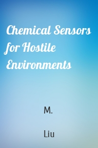 Chemical Sensors for Hostile Environments