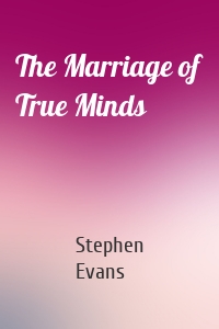 The Marriage of True Minds