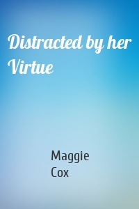 Distracted by her Virtue