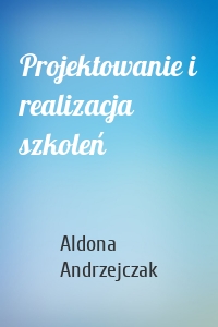 Projektowanie i realizacja szkoleń