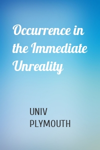 Occurrence in the Immediate Unreality