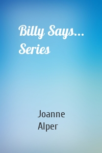 Billy Says... Series