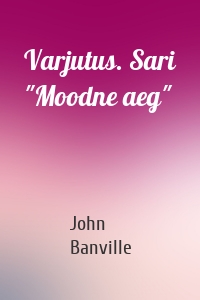 Varjutus. Sari "Moodne aeg"