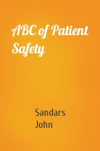ABC of Patient Safety