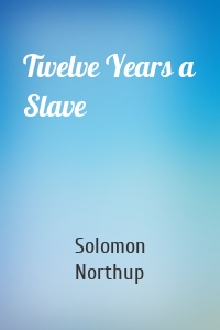 Twelve Years a Slave