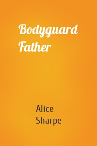 Bodyguard Father