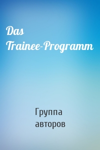 Das Trainee-Programm
