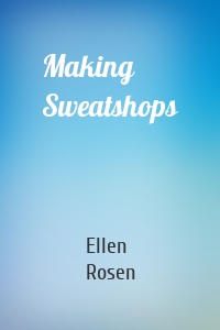 Making Sweatshops