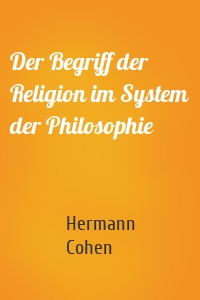 Der Begriff der Religion im System der Philosophie