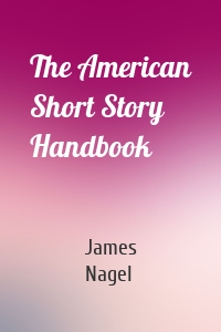 The American Short Story Handbook
