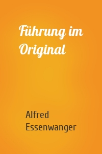 Führung im Original