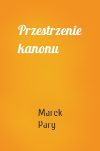 Przestrzenie kanonu