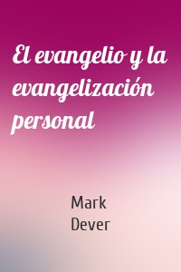 El evangelio y la evangelización personal