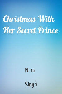 Christmas With Her Secret Prince