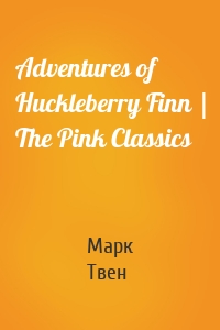 Adventures of Huckleberry Finn | The Pink Classics