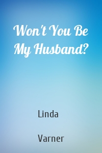 Won't You Be My Husband?