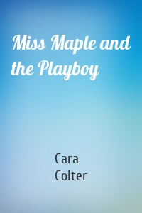 Miss Maple and the Playboy