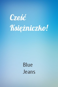 Cześć Księżniczko!