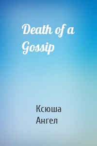 Death of a Gossip