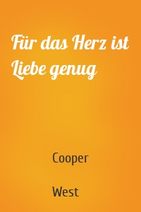 Für das Herz ist Liebe genug