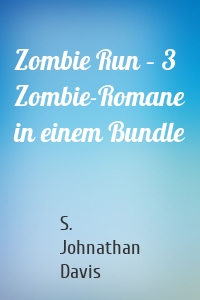 Zombie Run – 3 Zombie-Romane in einem Bundle