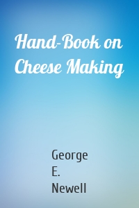 Hand-Book on Cheese Making