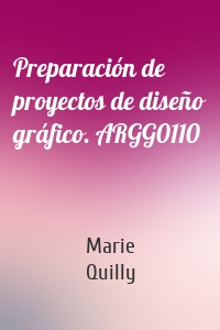 Preparación de proyectos de diseño gráfico. ARGG0110