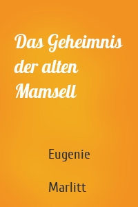 Das Geheimnis der alten Mamsell