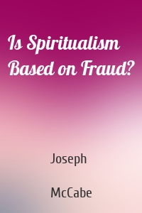Is Spiritualism Based on Fraud?