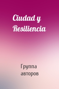 Ciudad y Resiliencia