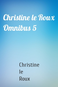 Christine le Roux Omnibus 5