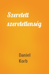 Szeretett szeretetlenség