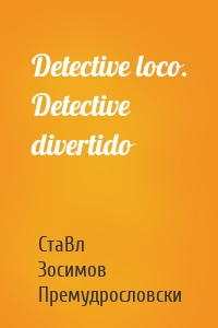 Detective loco. Detective divertido