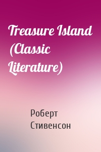 Treasure Island (Classic Literature)