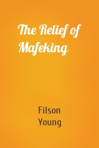 The Relief of Mafeking