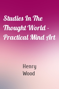 Studies In The Thought World - Practical Mind Art