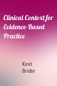 Clinical Context for Evidence-Based Practice