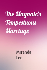 The Magnate's Tempestuous Marriage