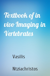 Textbook of in vivo Imaging in Vertebrates