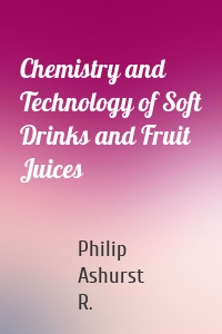 Chemistry and Technology of Soft Drinks and Fruit Juices