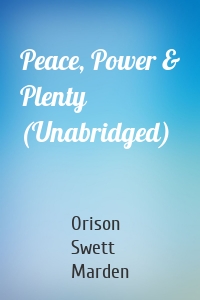 Peace, Power & Plenty (Unabridged)