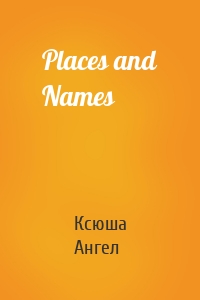 Places and Names